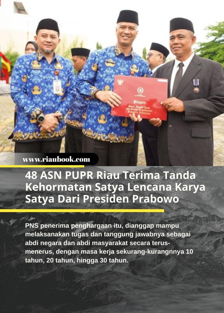 48 ASN PUPR Riau Terima Tanda Kehormatan Satya Lencana Karya Satya Dari Presiden Prabowo