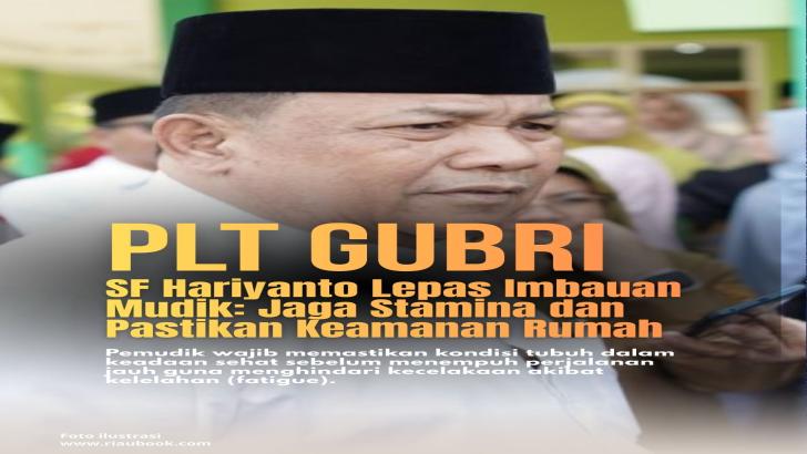 Plt Gubernur Riau SF Hariyanto Lepas Imbauan Mudik: Jaga Stamina dan Pastikan Keamanan Rumah