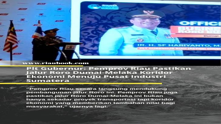 Plt Gubernur: Pemprov Riau Pastikan Jalur Roro Dumai-Melaka Koridor Ekonomi Menuju Pusat Industri Sumatera