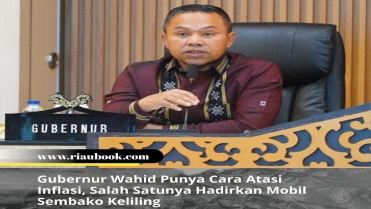 Gubernur Wahid Punya Cara Atasi Inflasi, Salah Satunya Hadirkan Mobil Sembako Keliling