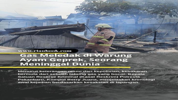 Gas Meledak di Warung Ayam Geprek, Seorang Meninggal Dunia