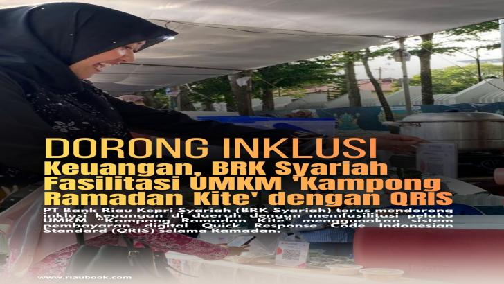 Dorong Inklusi Keuangan, BRK Syariah Fasilitasi UMKM 'Kampong Ramadan Kite' dengan QRIS