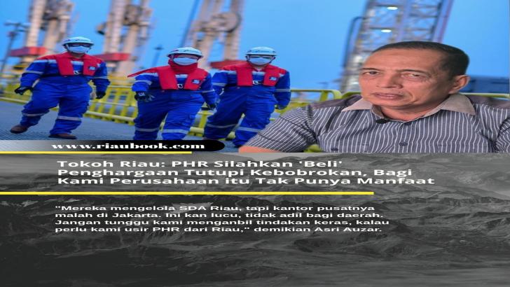 Tokoh Riau: PHR Silahkan 'Beli' Penghargaan Tutupi Kebobrokan, Bagi Kami Perusahaan itu Tak Punya Manfaat