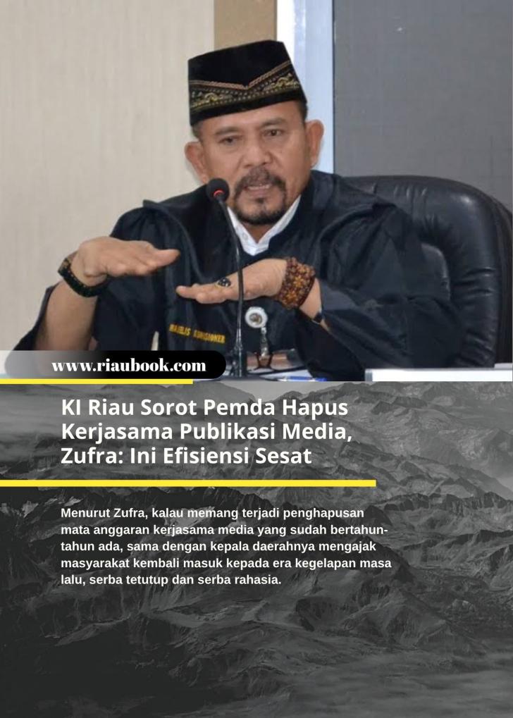 KI Riau Sorot Pemda Hapus Kerjasama Publikasi Media, Zufra: Ini Efisiensi Sesat