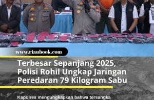 Terbesar Sepanjang 2025, Polisi Rohil Ungkap Jaringan Peredaran 79 Kilogram Sabu