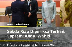 Sekda Riau Diperiksa Terkait 'Japrem' Abdul Wahid