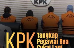 KPK Tangkap Pegawai Bea Cukai Lagi
