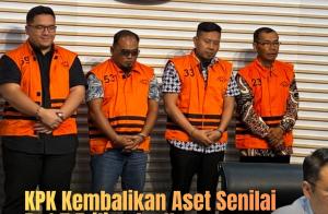 KPK Kembalikan Aset Senilai Rp1,5 Triliun ke Negara