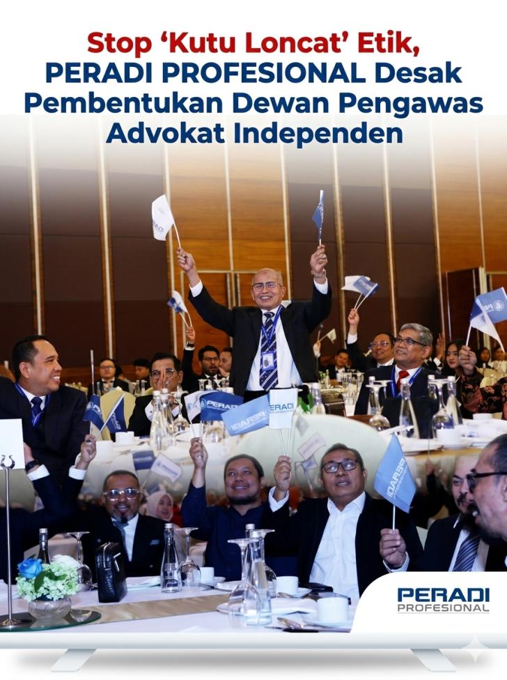 Stop 'Kutu Loncat' Etik, PERADI PROFESIONAL Desak Pembentukan Dewan Pengawas Advokat Independen