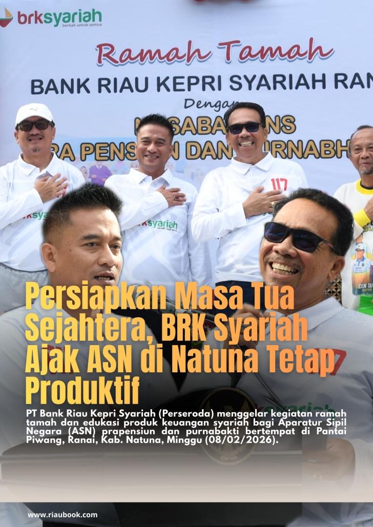 Persiapkan Masa Tua Sejahtera, BRK Syariah Ajak ASN di Natuna Tetap Produktif