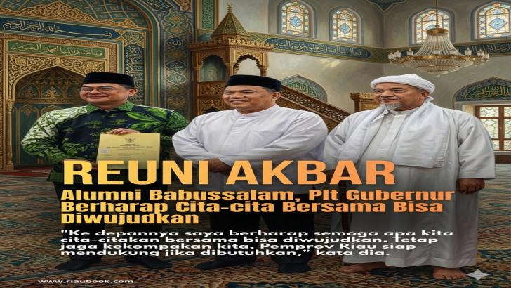 Reuni Akbar Alumni Babussalam, Plt Gubernur Berharap Cita-cita Bersama Bisa Diwujudkan