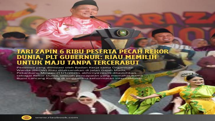 Tari Zapin 6 Ribu Peserta Pecah Rekor Dunia, Plt Gubernur: Riau Memilih Untuk Maju Tanpa Tercerabut