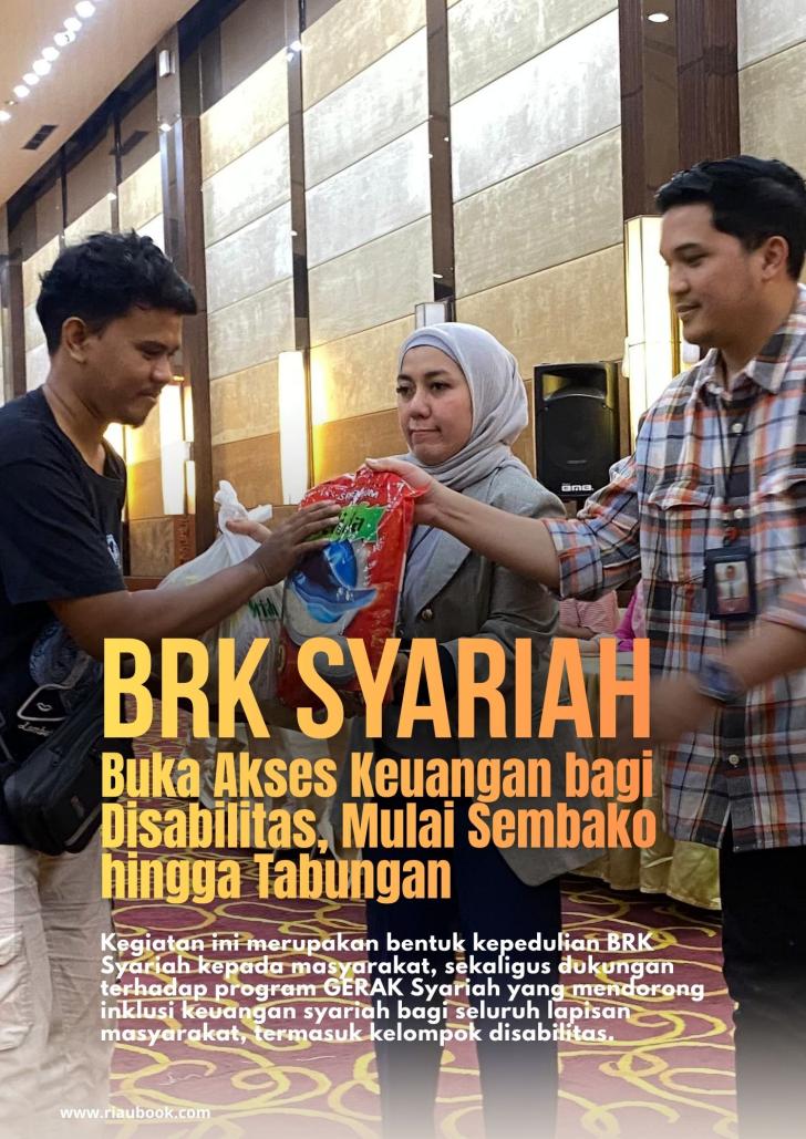 BRK Syariah Buka Akses Keuangan bagi Disabilitas, Mulai Sembako hingga Tabungan