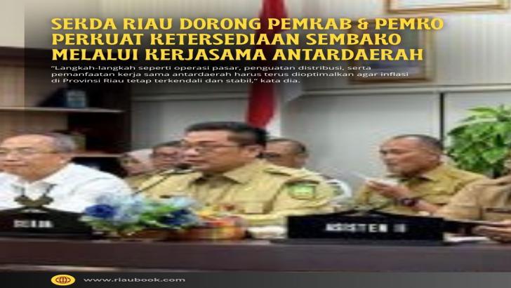 Sekda Riau Dorong Pemkab & Pemko Perkuat Ketersediaan Sembako Melalui Kerjasama Antardaerah