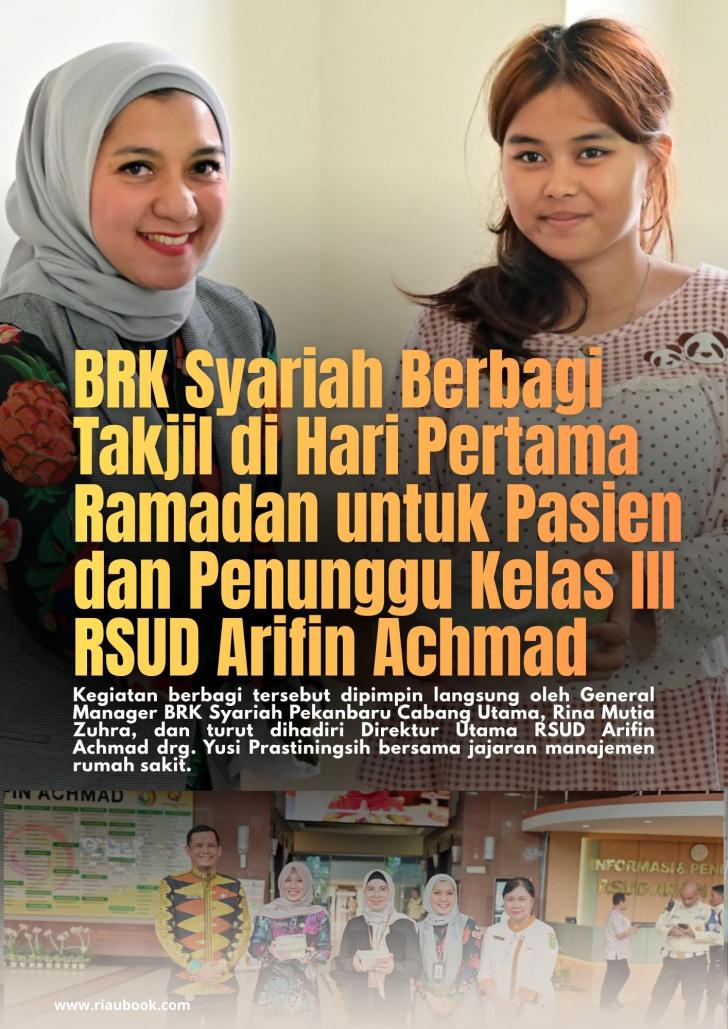 BRK Syariah Berbagi Takjil di Hari Pertama Ramadan untuk Pasien dan Penunggu Kelas III RSUD Arifin Achmad