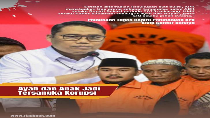 Kisah Ayah dan Anak Jadi Tersangka Korupsi