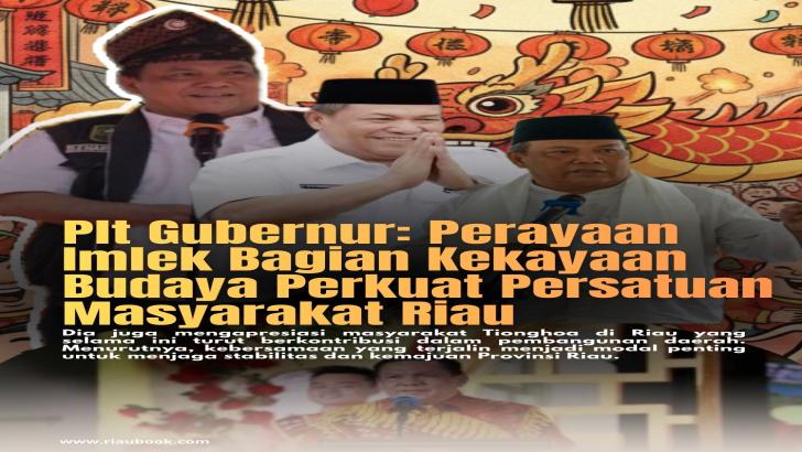 Plt Gubernur: Perayaan Imlek Bagian Kekayaan Budaya Perkuat Persatuan Masyarakat Riau