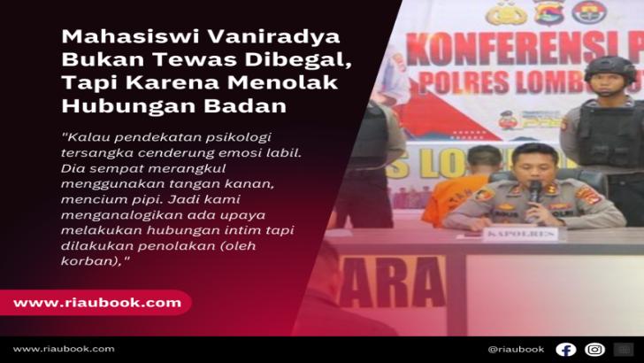 Mahasiswi Vaniradya Bukan Tewas Dibegal, Tapi Karena Menolak Hubungan Badan