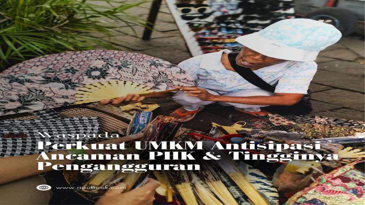 Perkuat UMKM Antisipasi Ancaman PHK & Tingginya Pengangguran