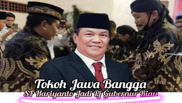 Tokoh Jawa Bangga SF Hariyanto Jadi Pj Gubernur Riau, Kampriwoto: Perbaiki Jalan & Dunia Pendidikan