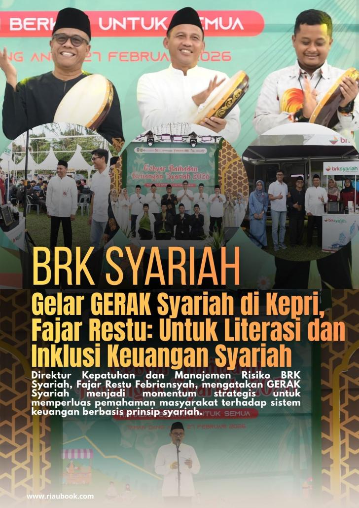 BRK Syariah Gelar GERAK Syariah di Kepri, Fajar Restu: Untuk Literasi dan Inklusi Keuangan Syariah