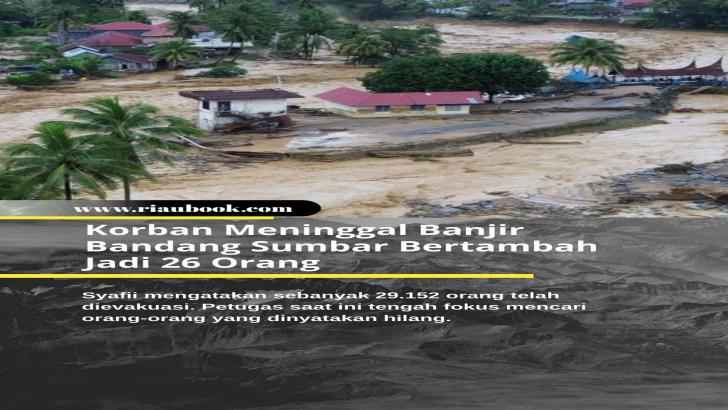 Korban Meninggal Banjir Bandang Sumbar Bertambah Jadi 26 Orang